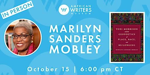 Marilyn Sanders Mobley: Toni Morrison and Geopoetics (IN PERSON) | American Writers Museum