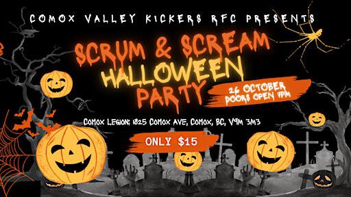 Comox Valley Kickers RFC Presents Scrum & Scream Halloween Party | Royal Canadian Legion Branch 160