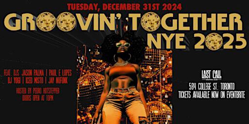 Groovin' Together NYE 2025 | Last Call Cocktail Club