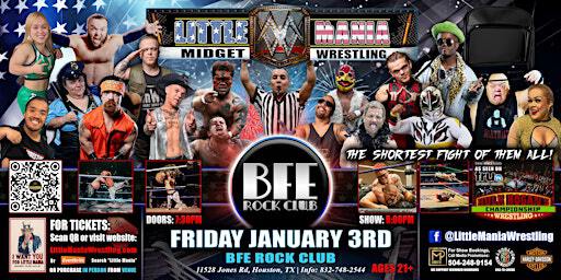 Houston, TX- Little Mania Midget Wrestling @ BFE Rock Club | BFE Rock Club