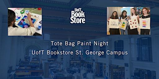 Tote Bag Paint Night at the U of T Bookstore | 214 College St