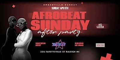 Afrobeat Sunday After Party (Dreamville Sunday Night) | Zenith Raleigh