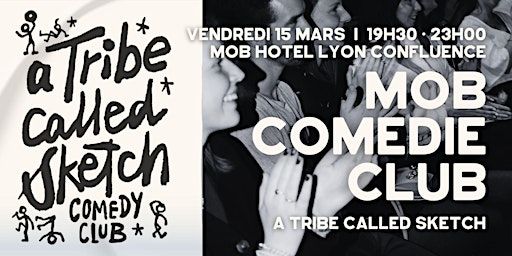 Comédie Club : A Tribe Called Sketch @MOB Hotel Lyon | MOB HOTEL Lyon Confluence