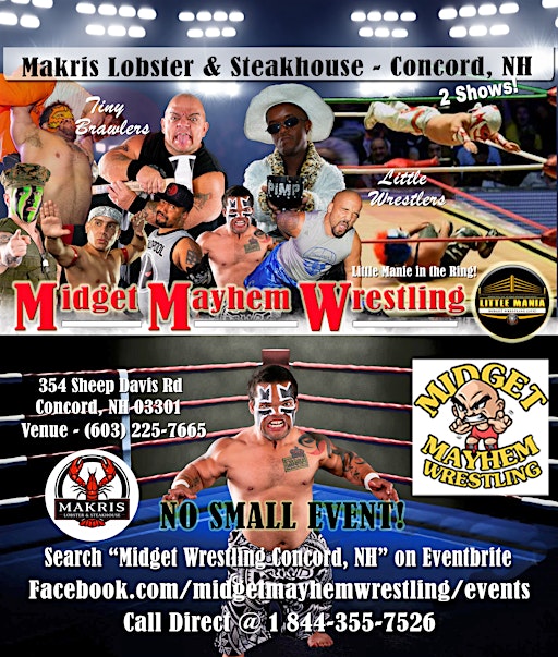 2 SHOWS: Midget Mayhem Wrestling Rips Through the Ring- Concord NH 16+ | Makris Lobster & Steak House