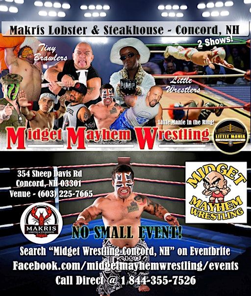 2 SHOWS: Midget Mayhem Wrestling Rips Through the Ring- Concord NH 16+ | Makris Lobster & Steak House