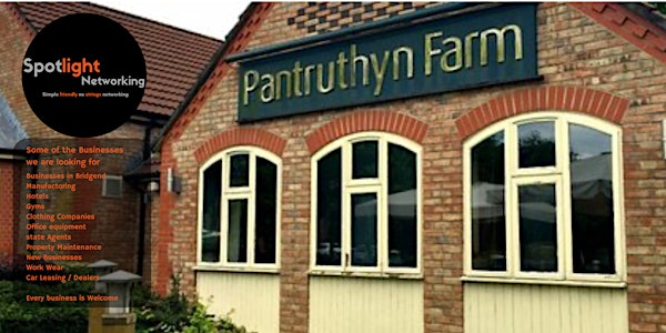 Spotlight Networking in Pencoed | PANTRUTHYN FARM, M4 Junction 35
