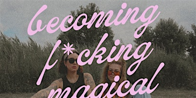 BECOMING F*CKING MAGICAL (Rochester, NY) | The Mane Evolution LLC