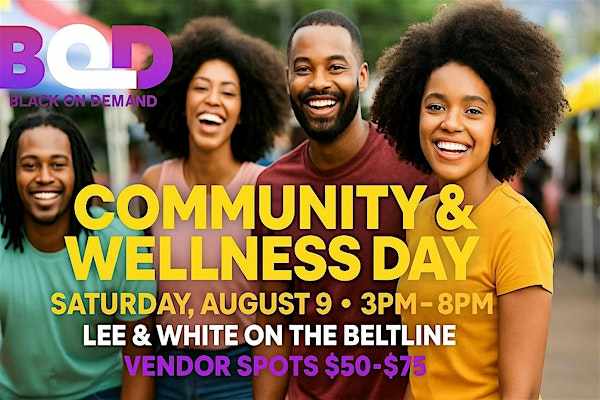 Black On Demand TV Presents: Community & Wellness Day ATL | 1020 White St SW