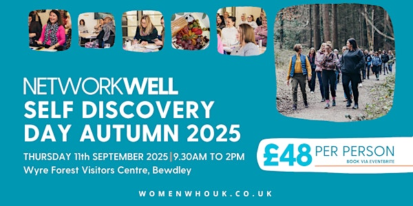 NetworkWell SELF DISCOVERY DAY with The Women Who Business Community | Wyre Forest Visitors Centre