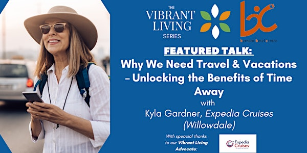 Why We Need Travel & Vacations – Unlocking the Benefits of Time Away | Bernard Betel Centre