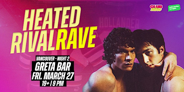 HEATED RIVALRY VANCOUVER DANCE PARTY - NIGHT 2 @ Greta Bar | GRETA Bar YVR