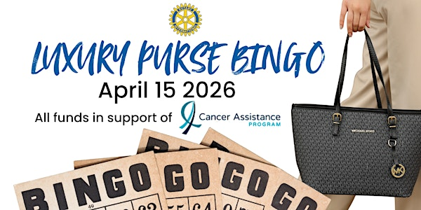 Designer Purse Bingo — Hosted by the Hamilton Stoney Creek Rotary Club | Galileo Gardens
