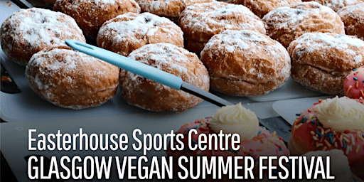 Glasgow Vegan Festival 2026 | Easterhouse Sports Centre