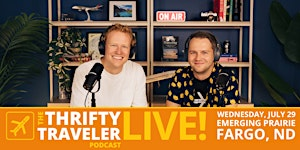 The Thrifty Traveler Podcast ... LIVE in Fargo! | Emerging Prairie