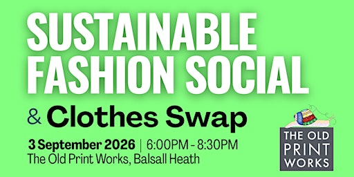 Sustainable Fashion Social & Clothes Swap | The Old Print Works