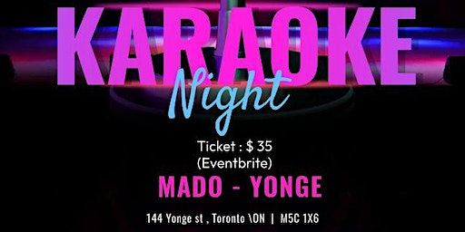 Efe’s karaoke | MADO - Yonge, Yonge Street, Toronto, ON, Canada