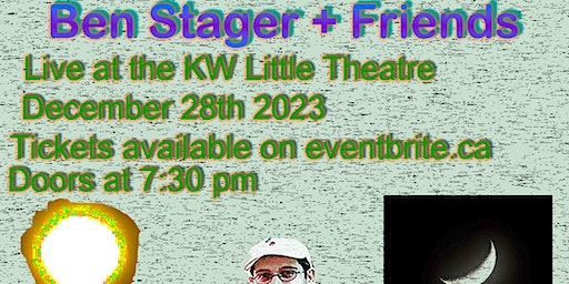 Ben Stager + Friends Live at The KW Little Theatre | Kitchener-Waterloo Little Theatre