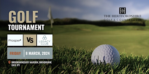 Legacy vs Prosper² Golf Day | The Hertfordshire Golf & Country Club