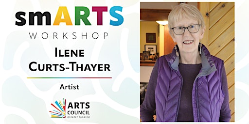 smARTS Workshop: Artist Talk With Ilene Curts-Thayer | Michigan Institute for Contemporary Art