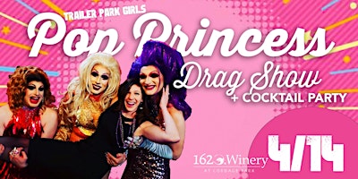 Pop Princess Drag Show Cocktail Party | 1620 Winery @ Cordage Park