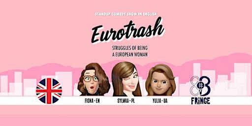 Eurotrash • Three Women Show • Standup Comedy in English • BCN Fringe • EN | Teatro Metamorfosis