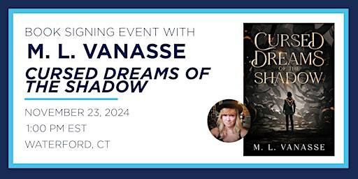 M L Vanasse "Cursed Dreams of the Shadow" Book Signing Event | Books-A-Million