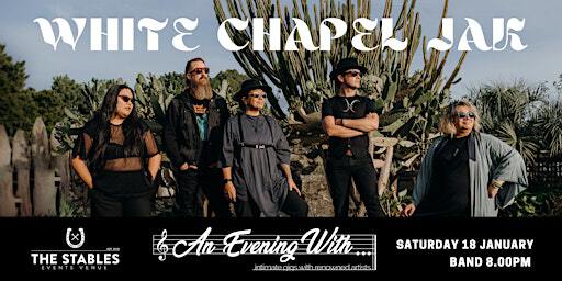An Evening With...White Chapel Jak | The Stables Events Venue & Secret Garden Leigh Road, Matakana Country Park, Matakana, New Zealand