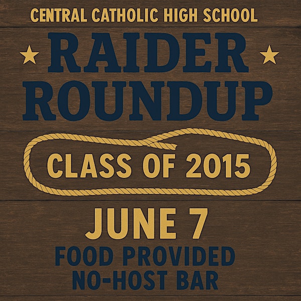 Central Catholic High School Class of 2015 Raider Roundup | Twin Rivers Saloon