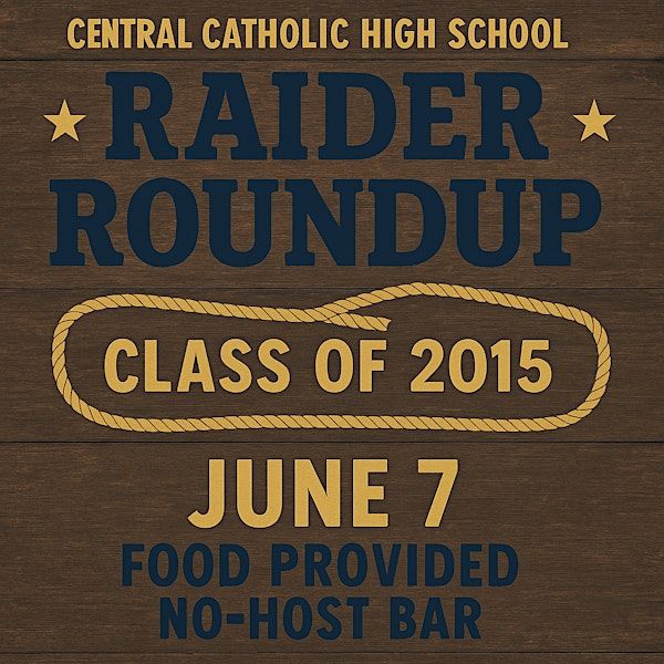 Central Catholic High School Class of 2015 Raider Roundup | Twin Rivers Saloon