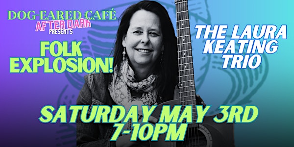 Folk Explosion w/ The Laura Keating Trio | Dog-Eared Café