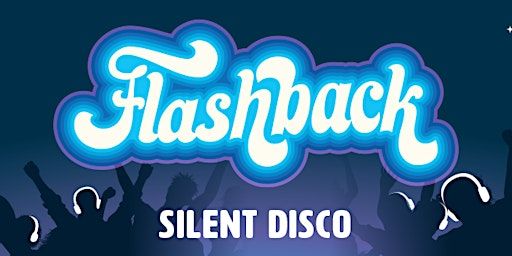 FLASHBACK SILENT DISCO | NG25 0QN