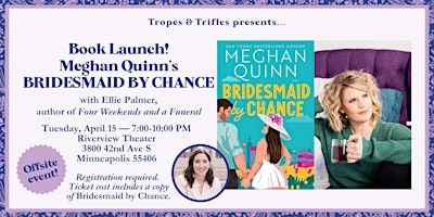 Book launch! Meghan Quinn's BRIDESMAID BY CHANCE, with Ellie Palmer | Riverview Theater