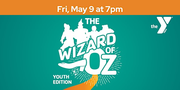 7pm FRIDAY, May 9, 2025 - UMLY's The Wizard of Oz, Youth Edition | Great Valley High School