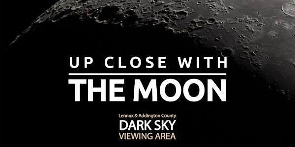 Up Close with the Moon | Lennox and Addington Dark Sky Viewing Area