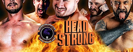 Victory Pro Wrestling Presents : HEADSTRONG | Baggeridge Social Club