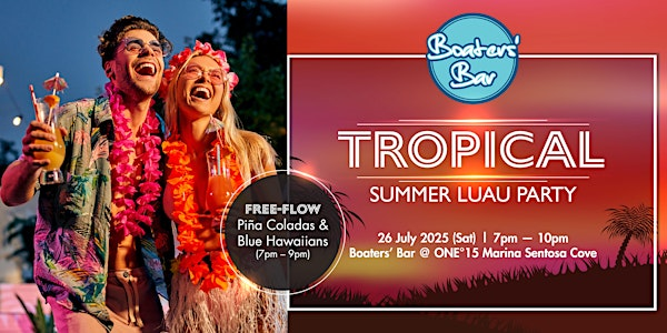 Tropical Summer Luau Party | Boaters' Bar at ONE°15 Marina Sentosa Cove