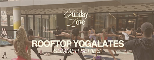 A Sunday Kind Of Love- Rooftop Yogalates Summer Series | Washington Marriott Capitol Hill Terrace