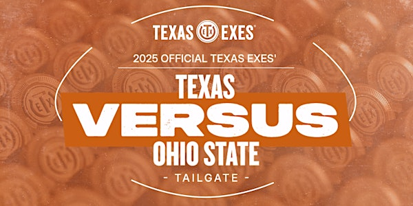 2025 Official Texas Exes' Texas vs. Ohio State Tailgate | Fawcett Center