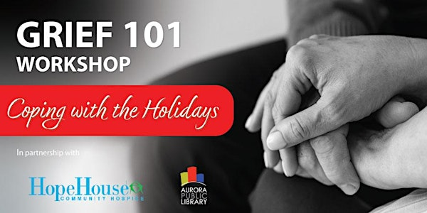 Grief 101: Coping with the Holidays | Aurora Public Library