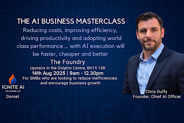 AI BUSINESS MASTERCLASS Use AI To Save Time, Cut Costs and Stay Competitive | The Foundry