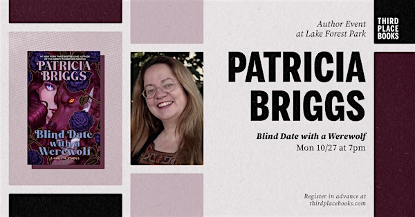 Patricia Briggs presents 'Blind Date with a Werewolf' | Third Place Books