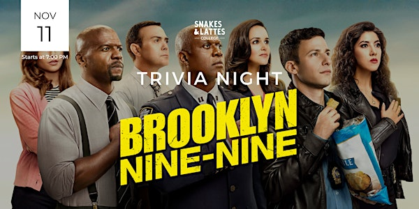 Brooklyn 99 Trivia Night - Snakes & Lattes College | Snakes & Lattes College