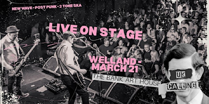 UK Calling Live in Welland | The Bank, Art House