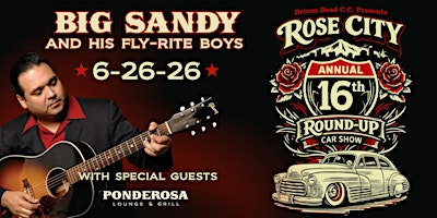 Rose City Round Up - Big Sandy and His Fly-Rite Boys | Ponderosa Lounge & Grill