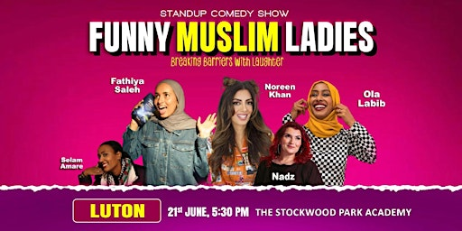 Funny Muslim Ladies Stand-up Comedy Show Luton | The Stockwood Park Academy