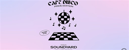 Cafe Disco - Pride Edition | Cains Brewery Village