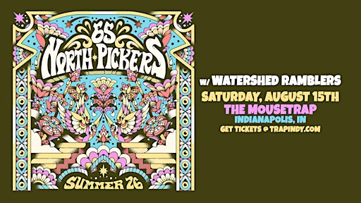 65 North Pickers w/ Watershed Ramblers @ The Mousetrap - 08/15/26 | The Mousetrap