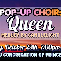Pop-Up Choir: Queen Medley by Candlelight | Unitarian Universalist Congregation of Princeton