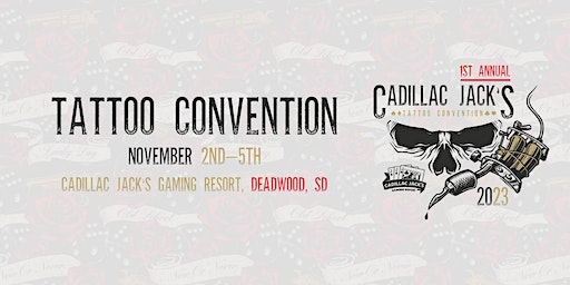 Deadwood Tattoo Convention at Cadillac Jack's Gaming Resort (Deadwood) | Cadillac Jack's Gaming Resort