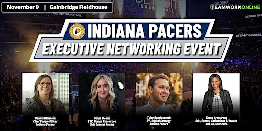 Indiana Pacers Executive Networking Event (by TeamWork Online) | Gainbridge Fieldhouse